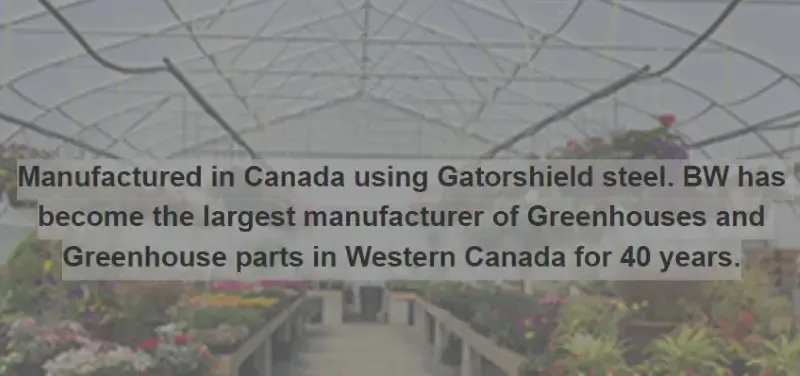 BW Greenhouse Made in Canada