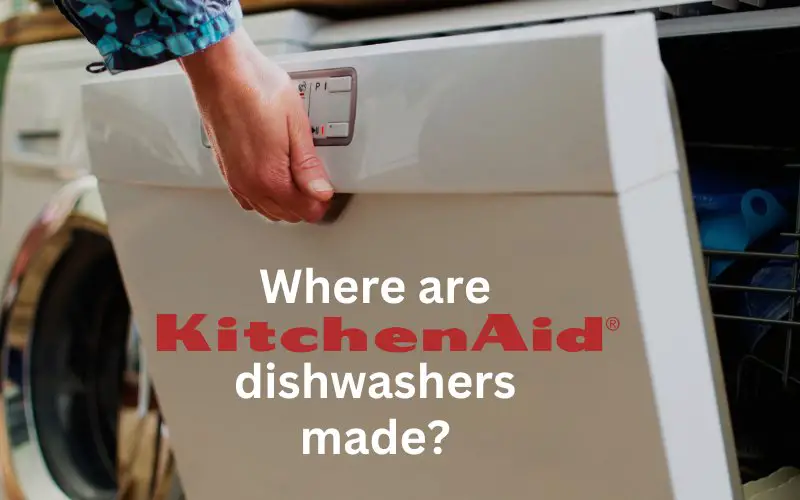 where-are-kitchenaid-dishwashers-made